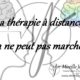La thérapie à distance ne marche pas