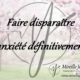 faire disparaitre définitivement l'anxiété