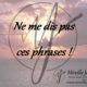 phrases à ne pas dire anxiété
