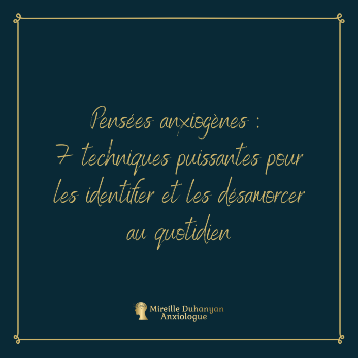 pensées anxieuses identifier et désamorcer
